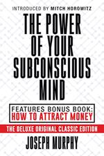 The Power of Your Subconscious Mind Features Bonus Book: How to Attract Money