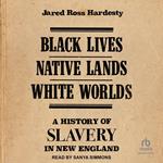 Black Lives, Native Lands, White Worlds