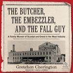 The Butcher, the Embezzler, and the Fall Guy