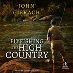 Flyfishing the High Country