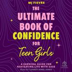 The Ultimate Book of Confidence for Teen Girls