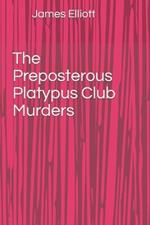 The Preposterous Platypus Club Murders