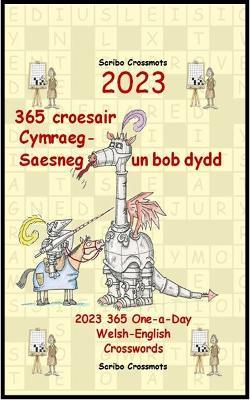 2023 365 croesair Cymraeg-Saesneg un bob dydd: 2023 365 One-a-Day Welsh-English Crosswords - Keith Lucas - cover