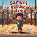 Samuel et la gestion de la colère