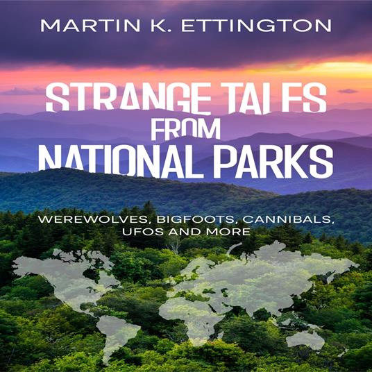 Strange Tales from National Parks