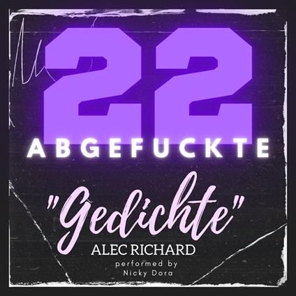 22 ABGEFUCKTE GEDICHTE