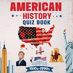 American History Quiz Book 1910's-1990's