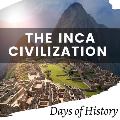 Inca Civilization, The