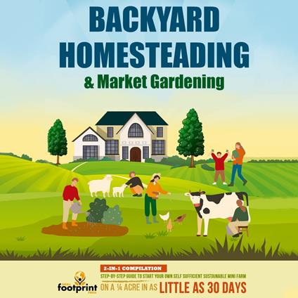 Backyard Homesteading & Market Gardening