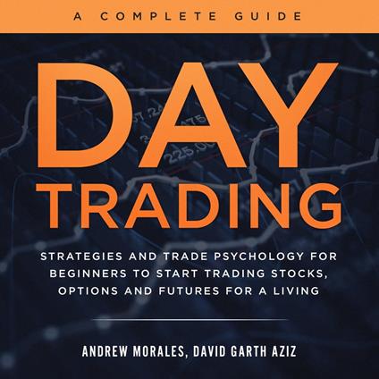Day Trading - A Complete Guide