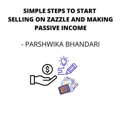 SIMPLE STEPS TO START SELLING ON ZAZZLE AND MAKING PASSIVE INCOME