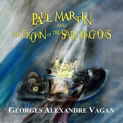 PAUL MARTIN AND THE CROWN OF THE SEVEN KINGDOMS