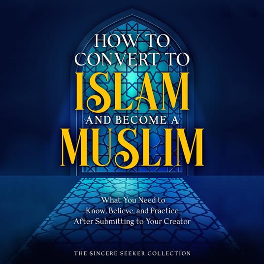 How to Convert to Islam and Become Muslim