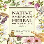 NATIVE AMERICAN HERBAL DISPENSATORY