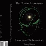 Conscious and Subconscious The Human Experience