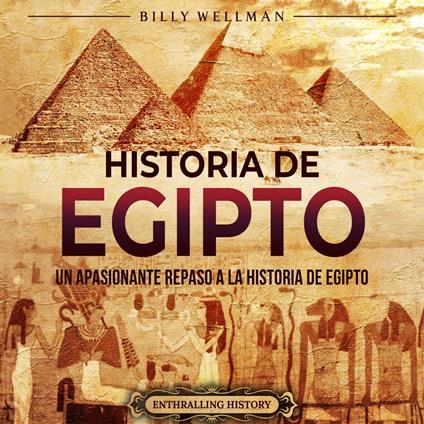 Historia de Egipto: Un apasionante repaso a la historia de Egipto