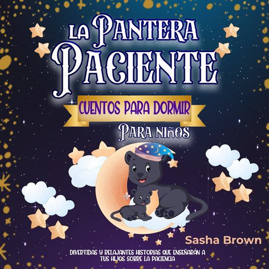 La Pantera Paciente: Cuentos para Dormir para Niños