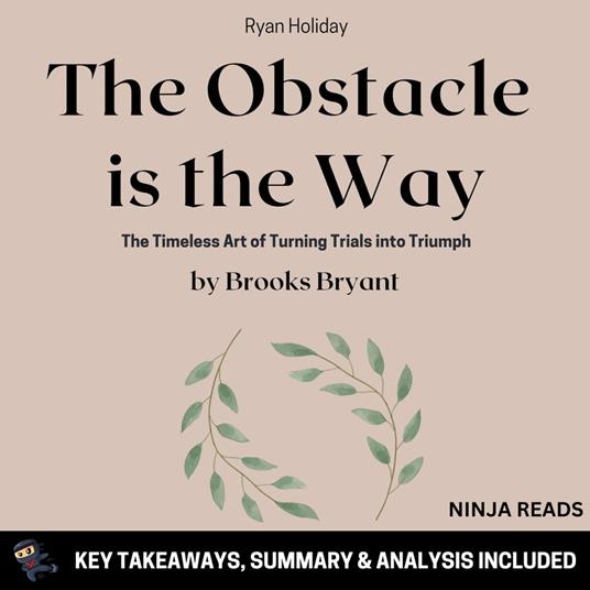 Summary: The Obstacle is the Way