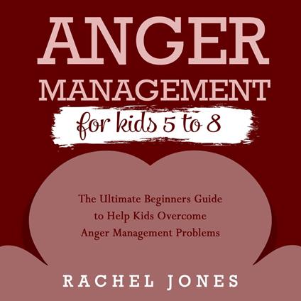 ANGER MANAGEMENT FOR KIDS 5-8