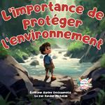 L’importance de protéger l’environnement