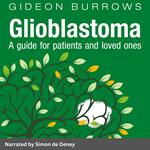 Glioblastoma: Your guide to glioblastoma and anaplastic astrocytoma brain cancer