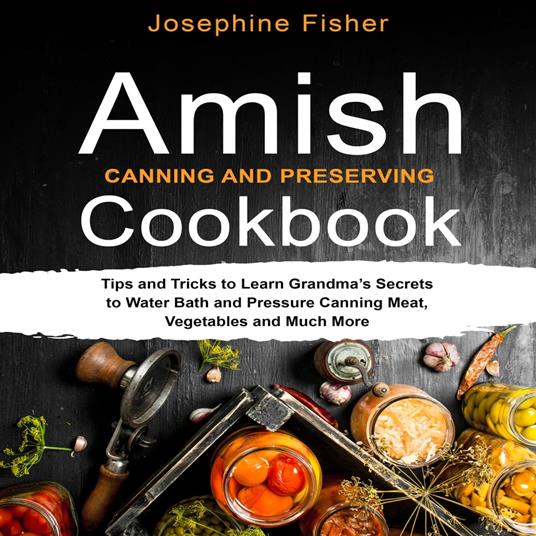 AMISH CANNING AND PRESERVING COOKBOOK