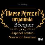 Maese Pérez el organista