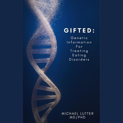 GIFTED: Genetic Information For Treating Eating Disorders