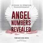 Angel Numbers Revealed