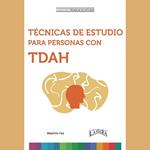 TÉCNICAS DE ESTUDIO PARA PERSONAS CON TDAH