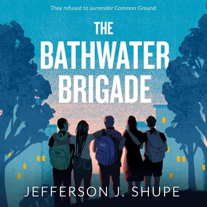 Bathwater Brigade, The