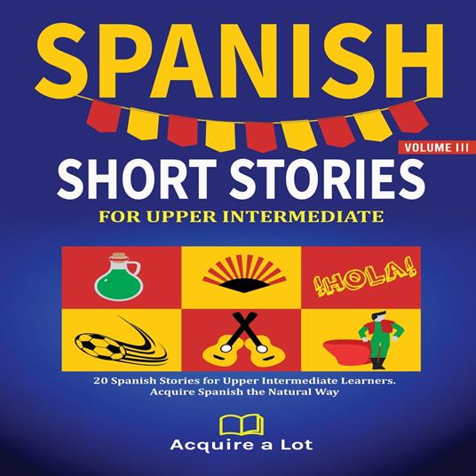 Spanish Short Stories For Upper Intermediate