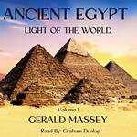 Ancient Egypt - Light Of The World Volume 1