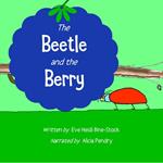 Beetle and the Berry, The