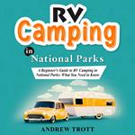 RV CAMPING in National Parks