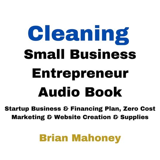 Cleaning Small Business Entrepreneur Audio Book