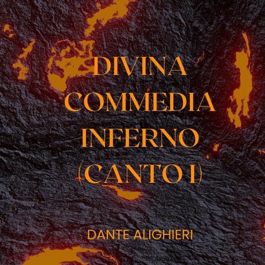 Divina Commedia Inferno Canto I Alighieri Dante