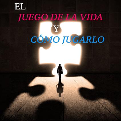 El Juego de la Vida y cómo Jugarlo