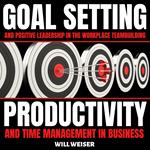 Goal Setting & Positive Leadership In The Workplace