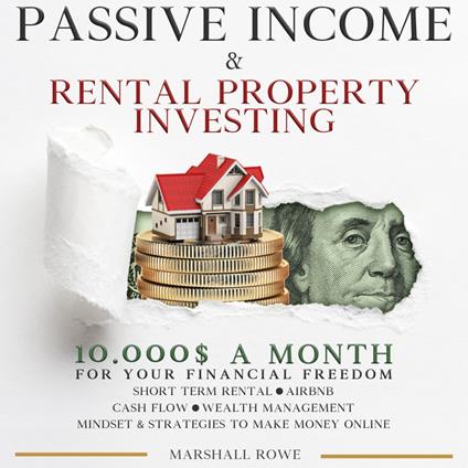 Passive Income & Rental Property Investing