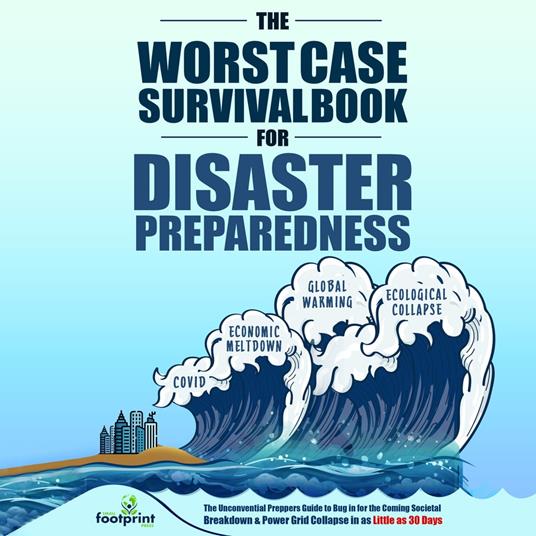 Worst-Case Survival Book For Disaster Preparedness, The