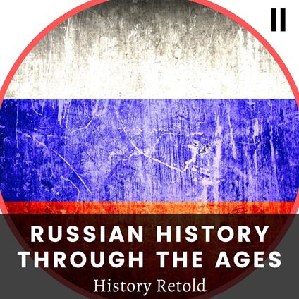 Russian History Through the Ages