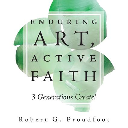 Enduring Art, Active Faith