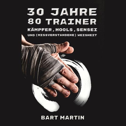 30 Jahre, 80 Trainer. Kämpfer, Hools, Sensei und (missverstandene) Weisheit