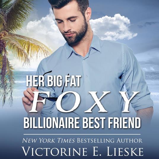 Her Big Fat Foxy Billionaire Best Friend