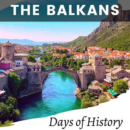 Balkans, The