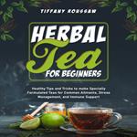 HERBAL TEA FOR BEGINNERS