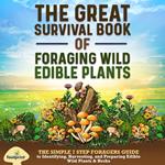 Great Survival Book of Foraging Wild Edible Plants, The