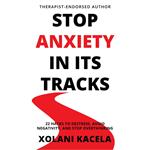 Stop Anxiety In Its Tracks