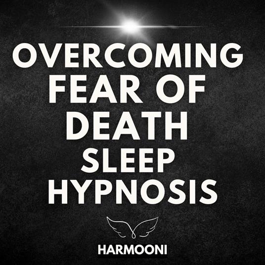 Overcoming Fear Of Death Sleep Hypnosis